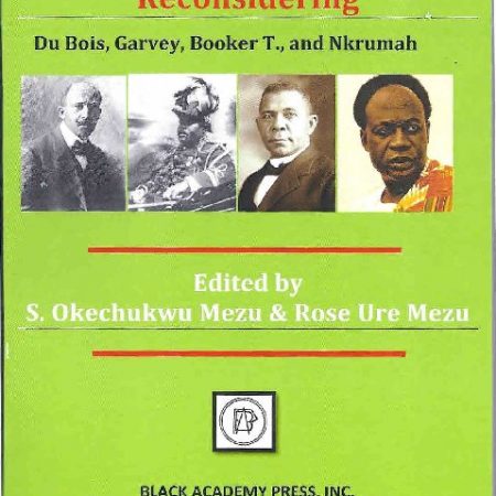 BLACK NATIONALISTS: Reconsidering Du Bois, Garvey, Booker T. & Nkrumah